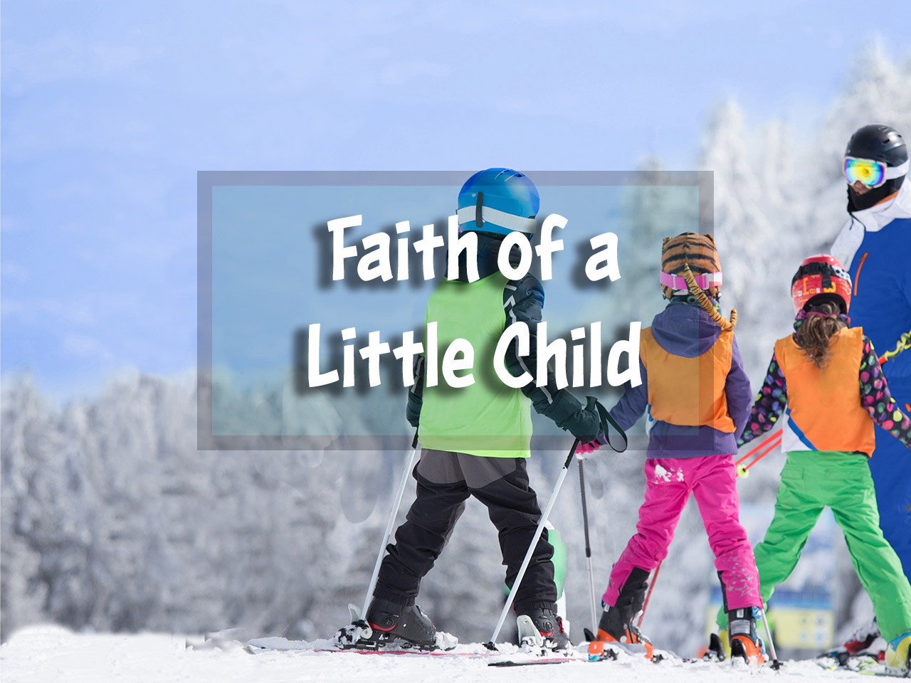 Faith of a little child