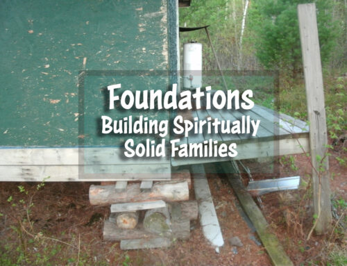 Spiritual Foundations = Solid Families